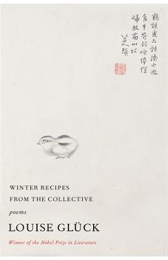 Winter Recipes from the Collective: Poems - Louise Gl�ck