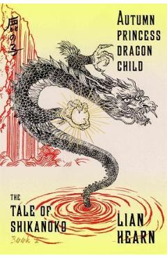 Autumn Princess, Dragon Child - Lian Hearn