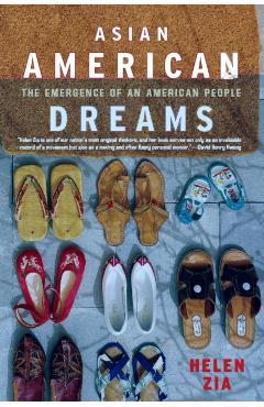 Asian American Dreams: The Emergence of an American People - Helen Zia