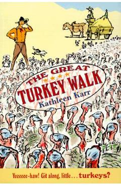 The Great Turkey Walk - Kathleen Karr