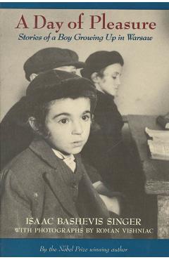 A Day of Pleasure: Stories of a Boy Growing Up in Warsaw - Isaac Bashevis Singer