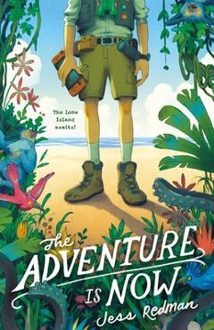 The Adventure Is Now - Jess Redman