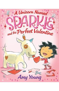 A Unicorn Named Sparkle and the Perfect Valentine - Amy Young
