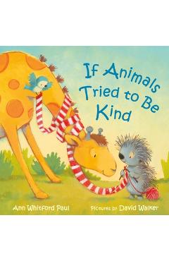 If Animals Tried to Be Kind - Ann Whitford Paul