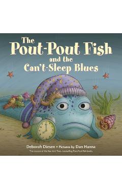 The Pout-Pout Fish and the Can\'t-Sleep Blues - Deborah Diesen