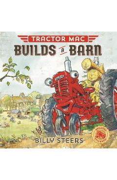 Tractor Mac Builds a Barn - Billy Steers
