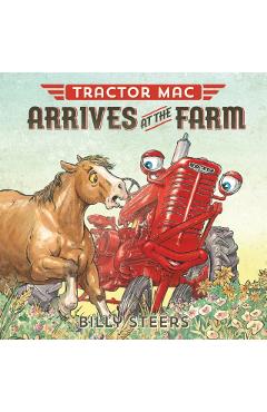 Tractor Mac Arrives at the Farm - Billy Steers