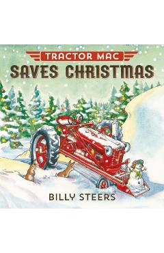Tractor Mac Saves Christmas - Billy Steers