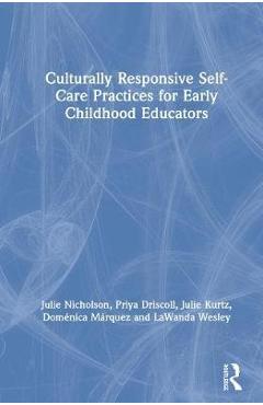 Culturally Responsive Self-Care Practices for Early Childhood Educators - Julie Nicholson