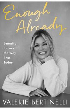 Enough Already: Learning to Love the Way I Am Today - Valerie Bertinelli