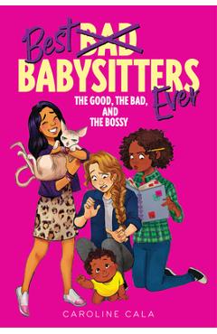 The Good, the Bad, and the Bossy - Caroline Cala