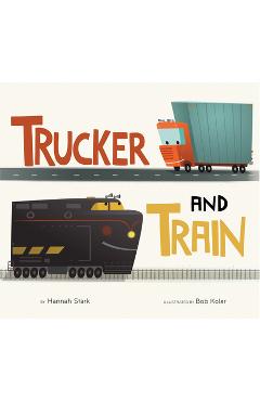 Trucker and Train (Board Book) - Hannah Stark