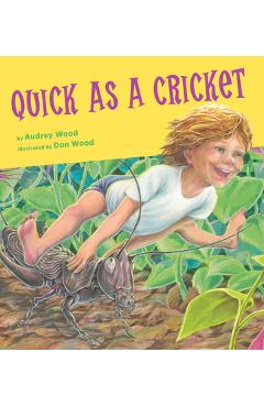 Quick as a Cricket - Audrey Wood