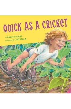 Quick as a Cricket - Audrey Wood