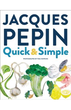 Jacques P�pin Quick & Simple - Jacques P�pin