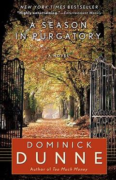 A Season in Purgatory - Dominick Dunne