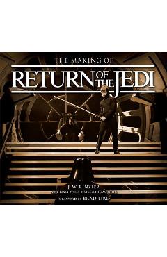 The Making of Star Wars: Return of the Jedi - J. W. Rinzler