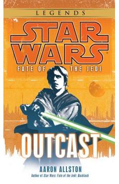 Outcast: Star Wars Legends (Fate of the Jedi) - Aaron Allston