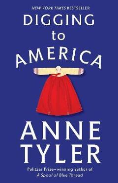 Digging to America - Anne Tyler