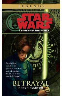 Betrayal: Star Wars Legends (Legacy of the Force) - Aaron Allston