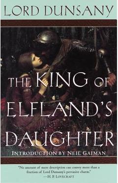 The King of Elfland's Daughter - Edward John Moreton Dunsany
