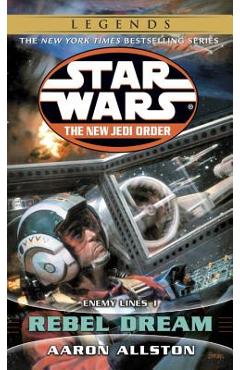 Rebel Dream: Star Wars Legends (the New Jedi Order): Enemy Lines I - Aaron Allston