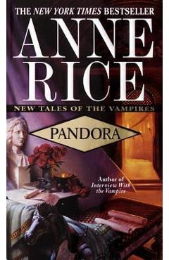 Pandora: New Tales of the Vampires - Anne Rice
