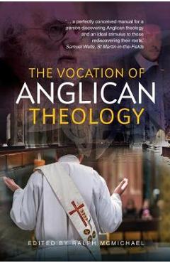 The Vocation of Anglican Theology: Sources and Essays - Ralph Mcmichael