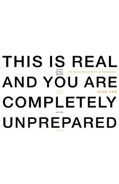 This Is Real and You Are Completely Unprepared: The Days of Awe as a Journey of Transformation - Alan Lew