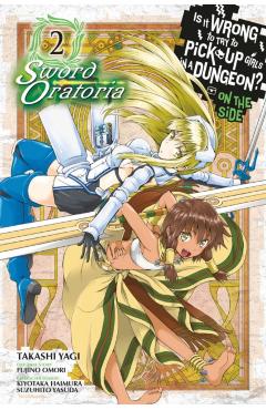 Is It Wrong to Try to Pick Up Girls in a Dungeon? on the Side: Sword Oratoria, Vol. 2 (Manga) - Fujino Omori