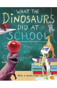 What the Dinosaurs Did at School