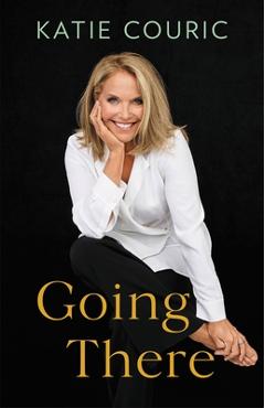 Going There - Katie Couric