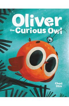 Oliver the Curious Owl - Chad Otis