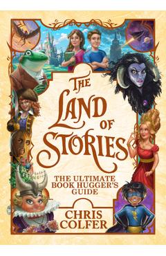 The Land of Stories: The Ultimate Book Hugger\'s Guide - Chris Colfer