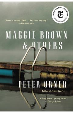 Maggie Brown & Others: Stories - Peter Orner