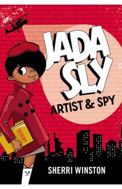 Jada Sly, Artist & Spy - Sherri Winston