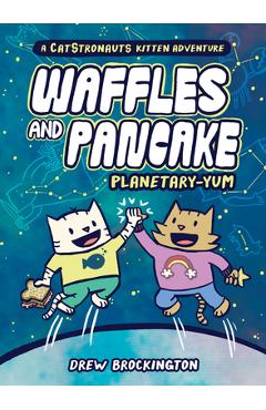 Waffles and Pancake: Planetary-Yum