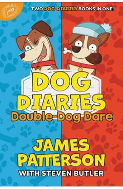 Dog Diaries: Double-Dog Dare: Dog Diaries & Dog Diaries: Happy Howlidays - James Patterson