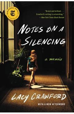 Notes on a Silencing: A Memoir - Lacy Crawford