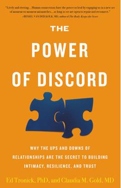The Power of Discord: Why the Ups and Downs of Relationships Are the Secret to Building Intimacy, Resilience, and Trust - Claudia M. Gold
