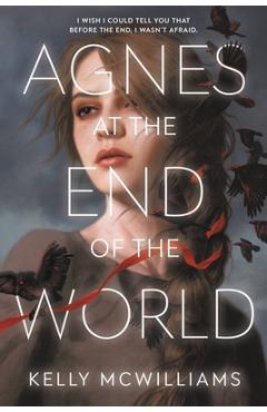 Agnes at the End of the World - Kelly Mcwilliams