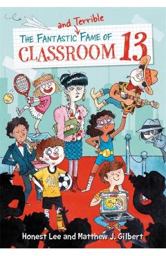 The Fantastic and Terrible Fame of Classroom 13