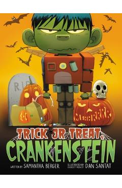 Trick or Treat, Crankenstein - Samantha Berger