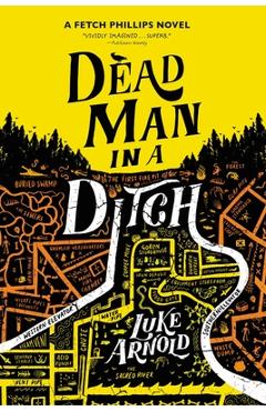 Dead Man in a Ditch - Luke Elliot Arnold
