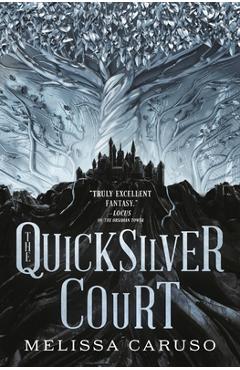 The Quicksilver Court - Melissa Caruso