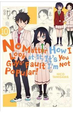No Matter How I Look at It, It's You Guys' Fault I'm Not Popular!, Volume 10