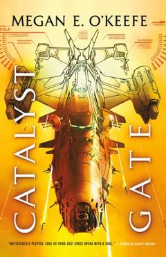 Catalyst Gate - Megan E. O\'keefe