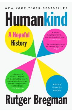 Humankind: A Hopeful History - Rutger Bregman