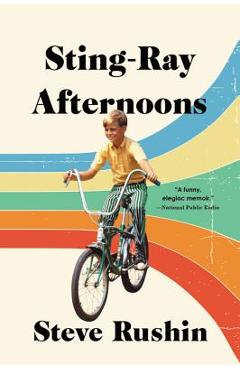 Sting-ray afternoons: a memoir - steve rushin
