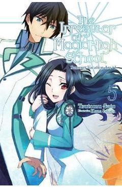 The Irregular at Magic High School, Vol. 5 (Light Novel): Summer Vacation ARC +1 - Tsutomu Sato